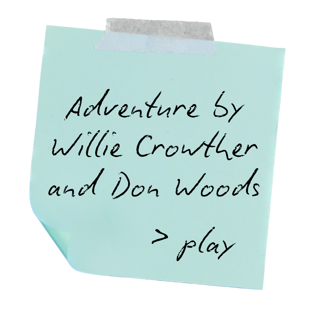 Adventure by Willie Crowther and Don Woods